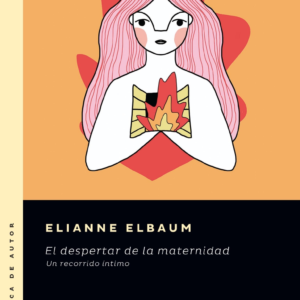 El despertar de la maternidad — Renace, reconoce y revoluciona tu experiencia materna